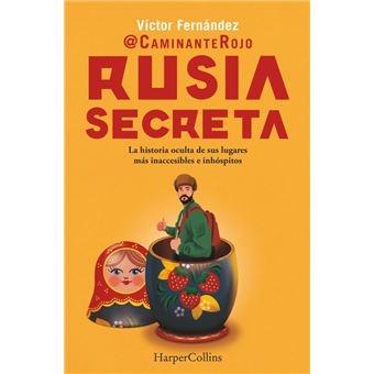 Rusia Secreta "La Historia Oculta de sus Lugares Más Inaccesibles e Inhóspitos". Rusia Secreta "La Historia Oculta de sus Lugares Más Inaccesibles e Inhóspitos".