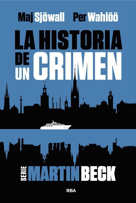 La Historia de un Crimen 1 "Serie Martin Beck I". La Historia de un Crimen 1 "Serie Martin Beck I".