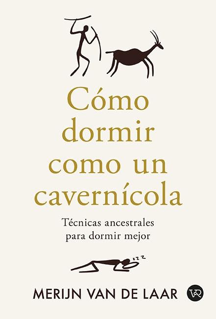 Cómo dormir como un cavernícola "Técnicas ancestrales para dormir mejor"