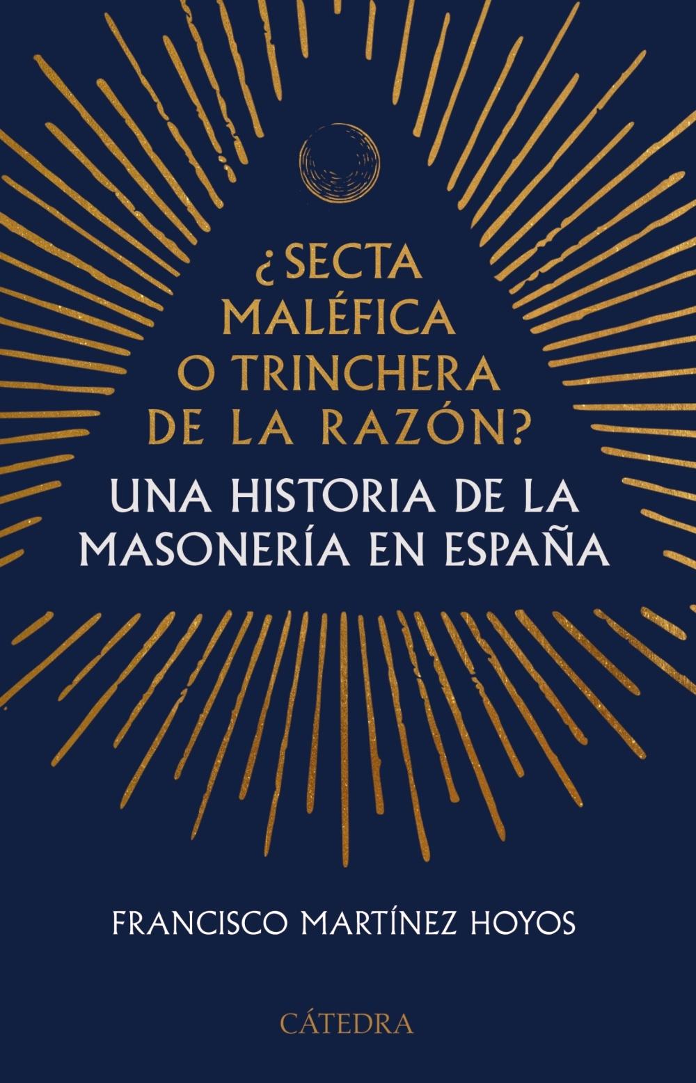 ¿Secta maléfica o trinchera de la razón? "Una historia de la masonería en España"