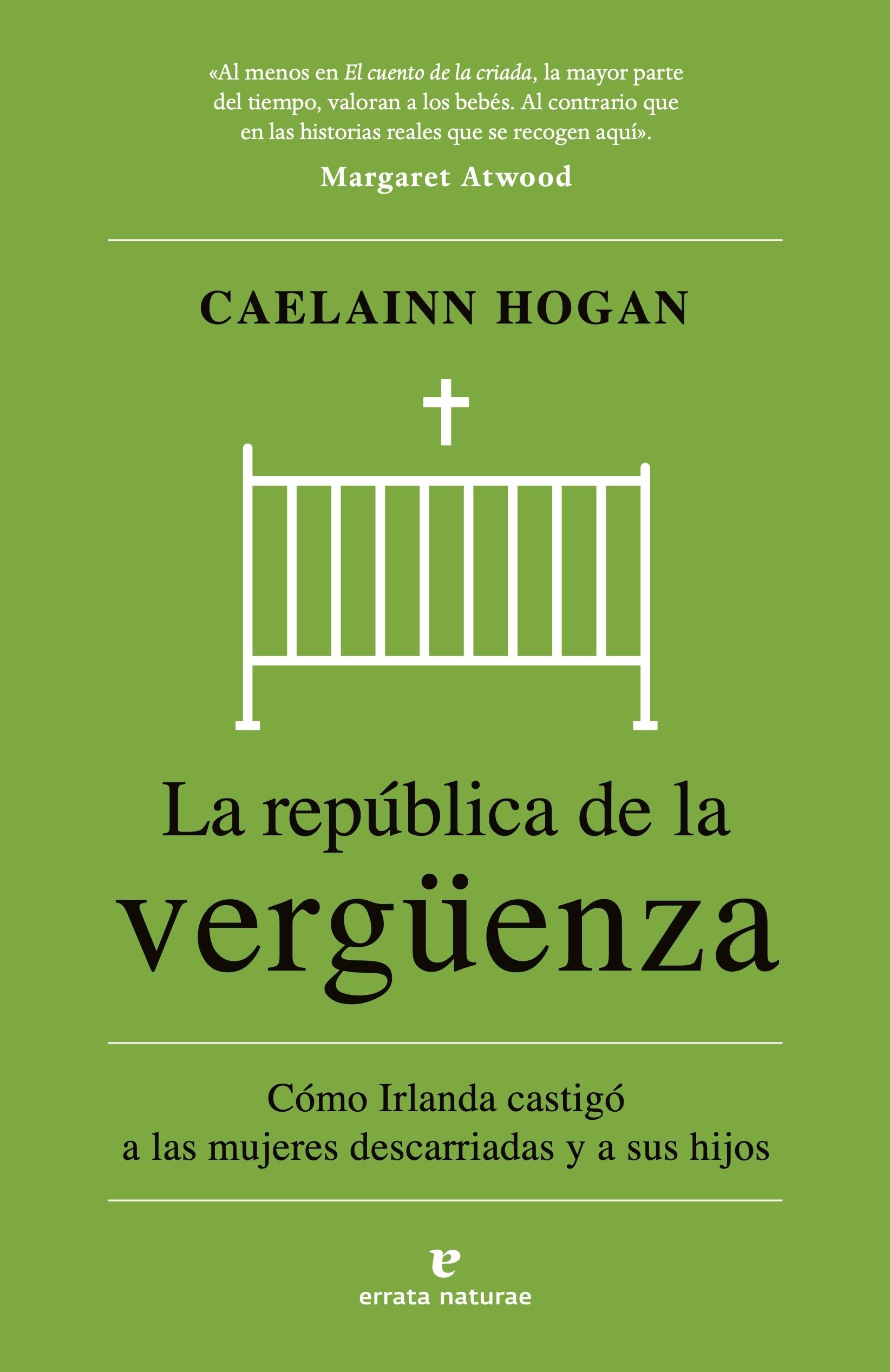 La república de la vergüenza "Cómo Irlanda castigó a las mujeres descarriadas y a sus hijos"