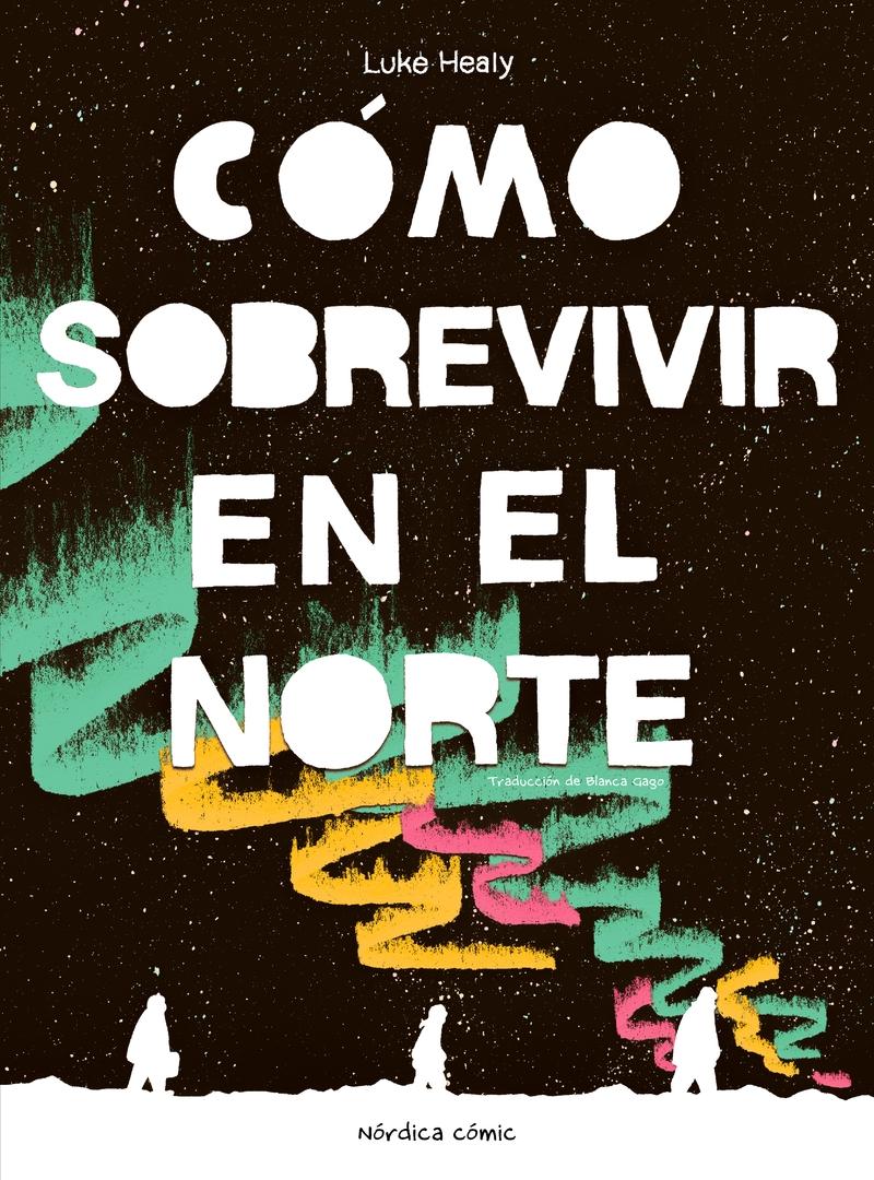 Cómo sobrevivir en el Norte. Cómo sobrevivir en el Norte.