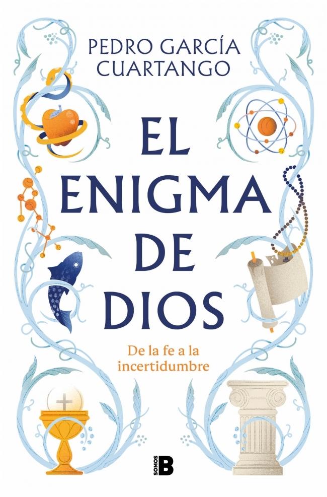 El enigma de dios  "De la fe a la incertidumbre"