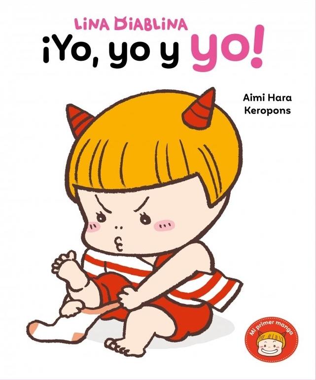 ¡Yo, yo y yo! (Lina Diablina) "Un cuento sobre vestirte solo cuando tienes 2 años"