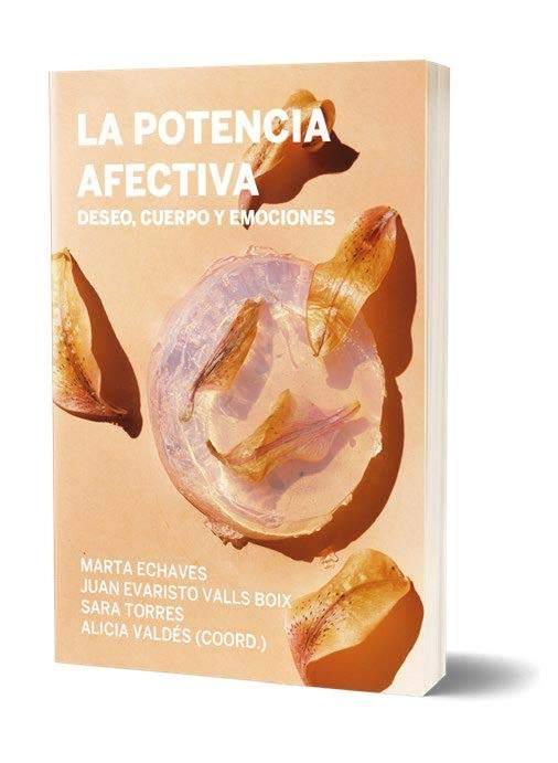 La Potencia Afectiva "Deseo, Cuerpo y Emociones"