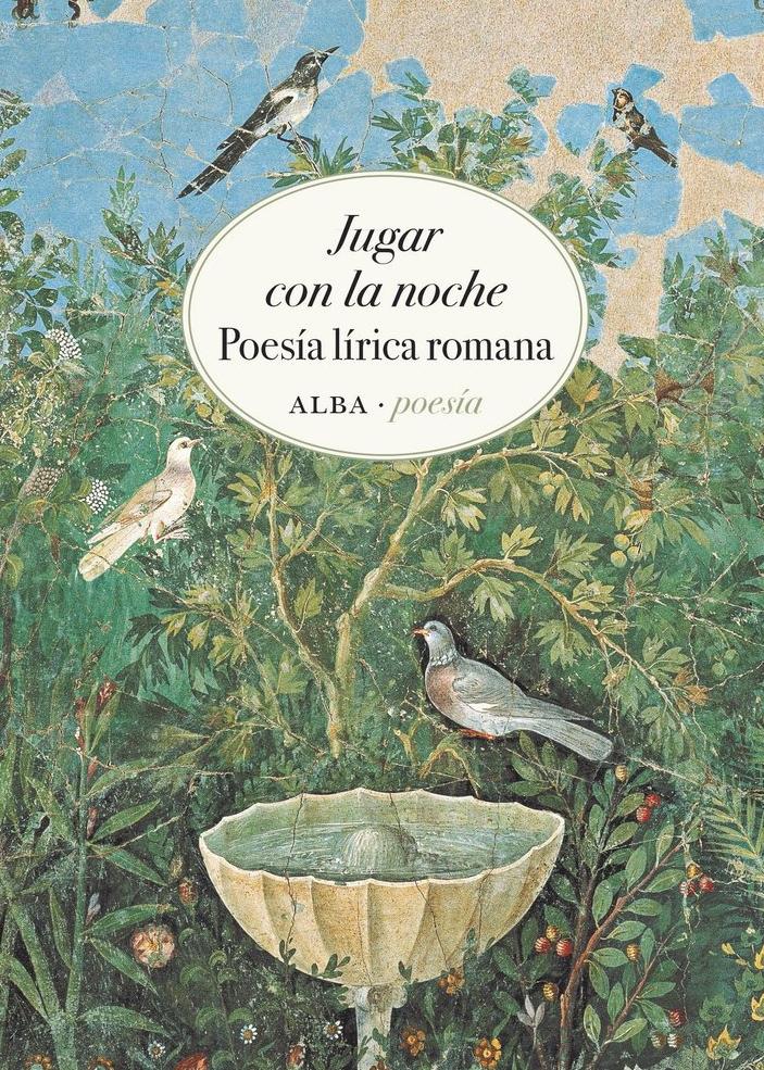 Jugar con la Noche "Poesía Lírica Romana ". Jugar con la Noche "Poesía Lírica Romana ".