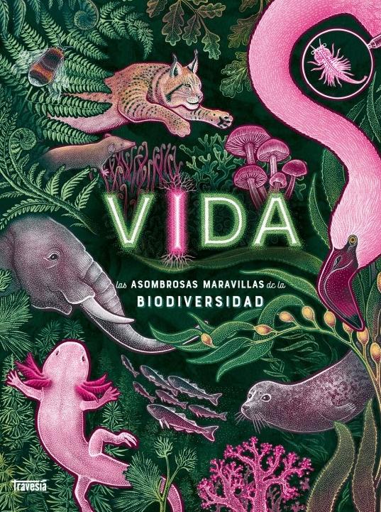 Vida "Las Asombrosas Maravillas de la Bioldiversidad"