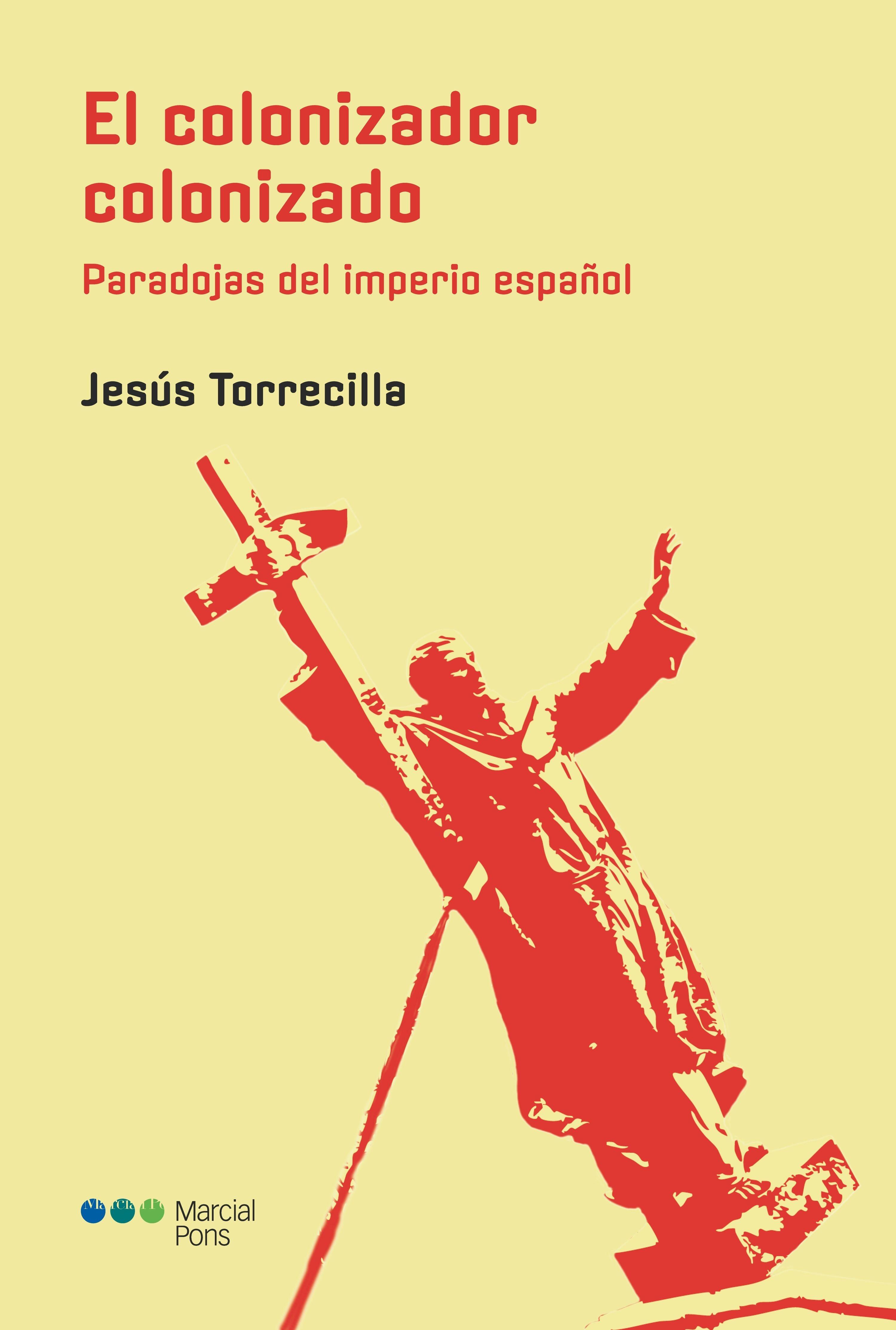 El Colonizador Colonizado "Paradojas del Imperio Español"