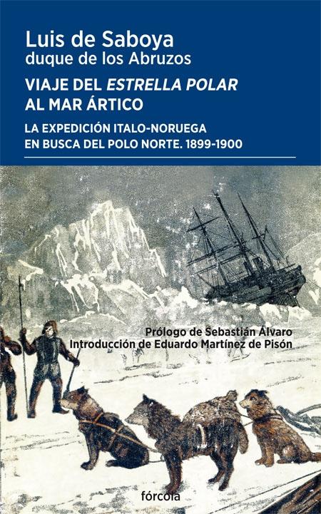 Viaje del Estrella Polar al mar Ártico "La expedición italo-noruega en busca del Polo Norte 1899-1900". Viaje del Estrella Polar al mar Ártico "La expedición italo-noruega en busca del Polo Norte 1899-1900".