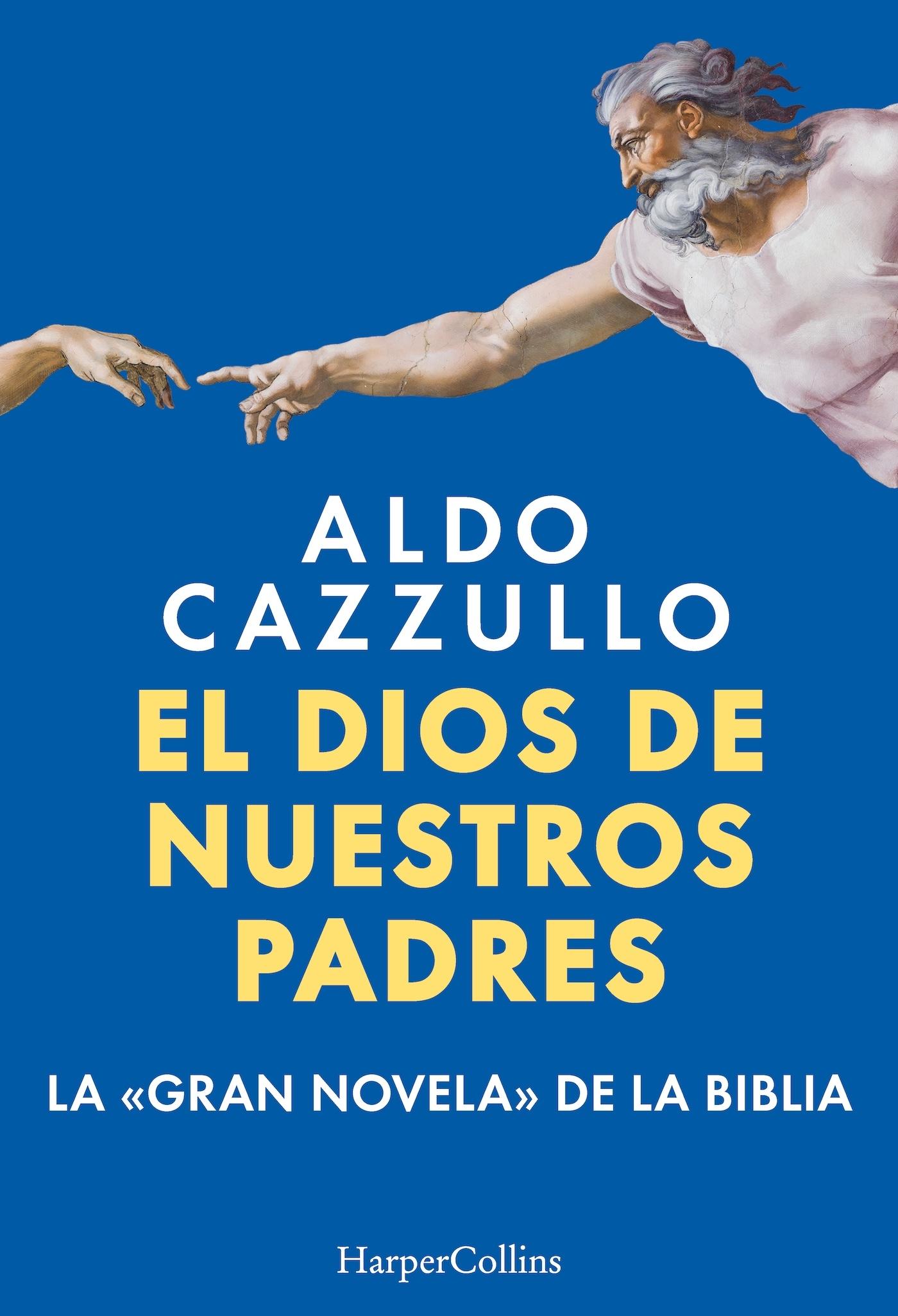 El dios de nuestros padres "La gran novela de la Biblia". El dios de nuestros padres "La gran novela de la Biblia".