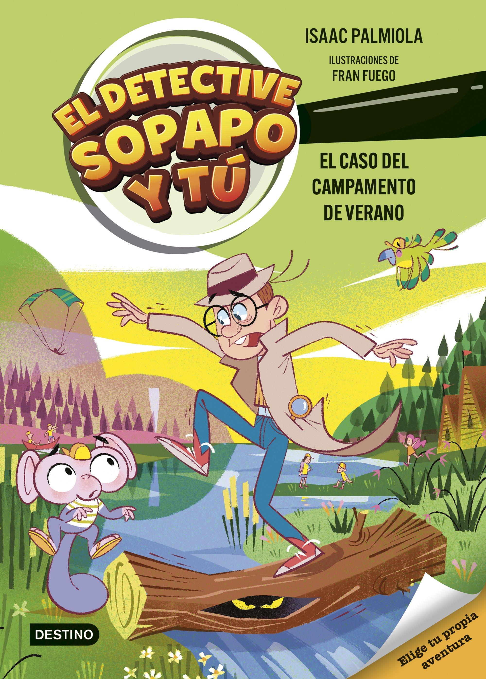 El detective Sopapo y tú 3. El caso del campamento de verano. El detective Sopapo y tú 3. El caso del campamento de verano.