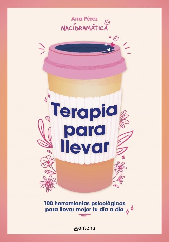 Terapia para llevar "100 herramientas psicológicas para llevar mejor tu día a día". Terapia para llevar "100 herramientas psicológicas para llevar mejor tu día a día".