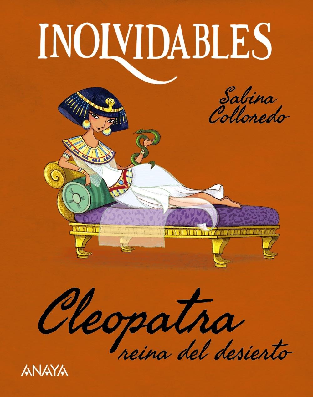 Cleopatra, reina del desierto "Biografía ilustrada para lectores infantiles"