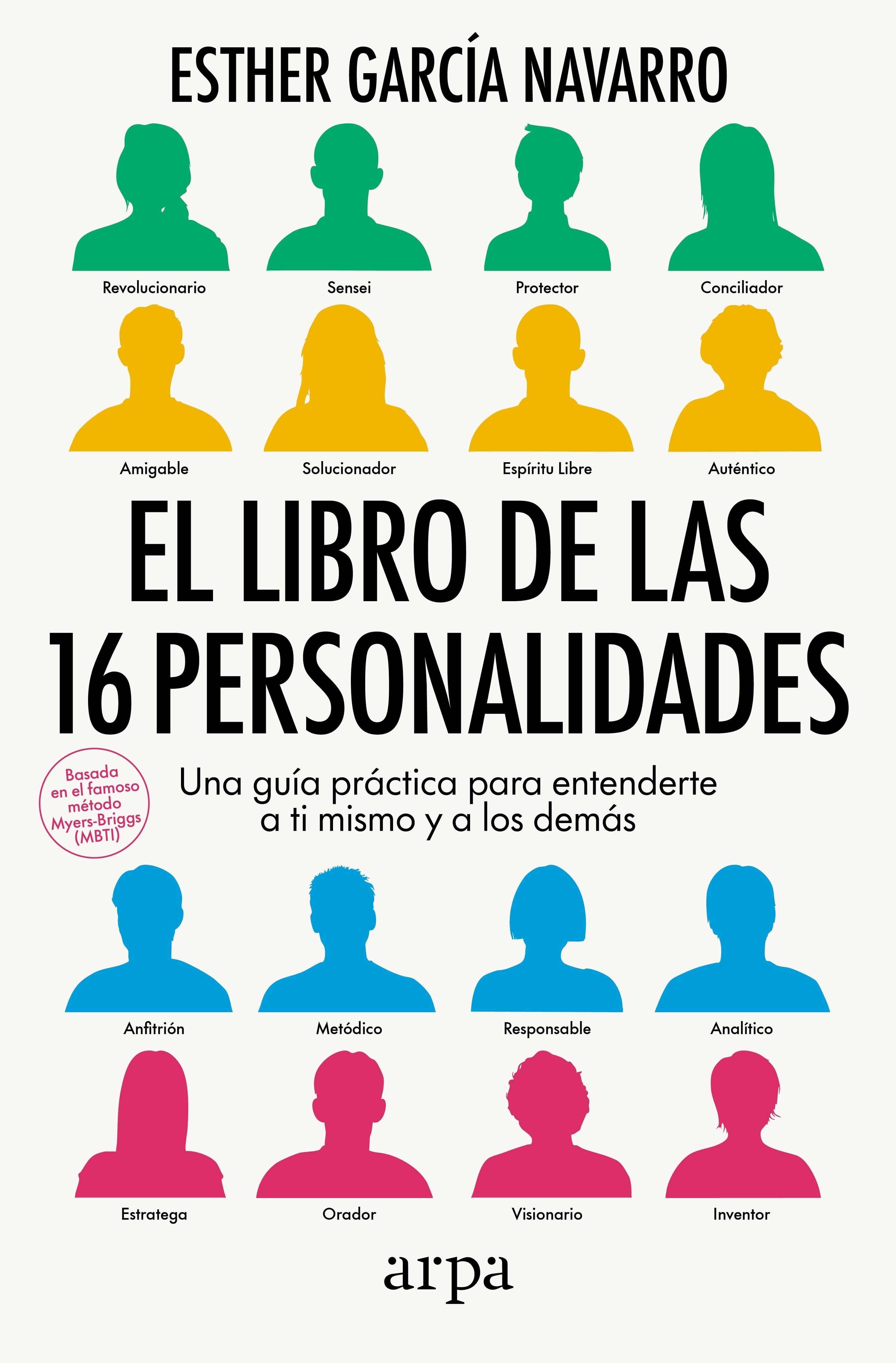 El libro de las 16 personalidades "Una guía práctica para entenderte a ti mismo y a los demás"