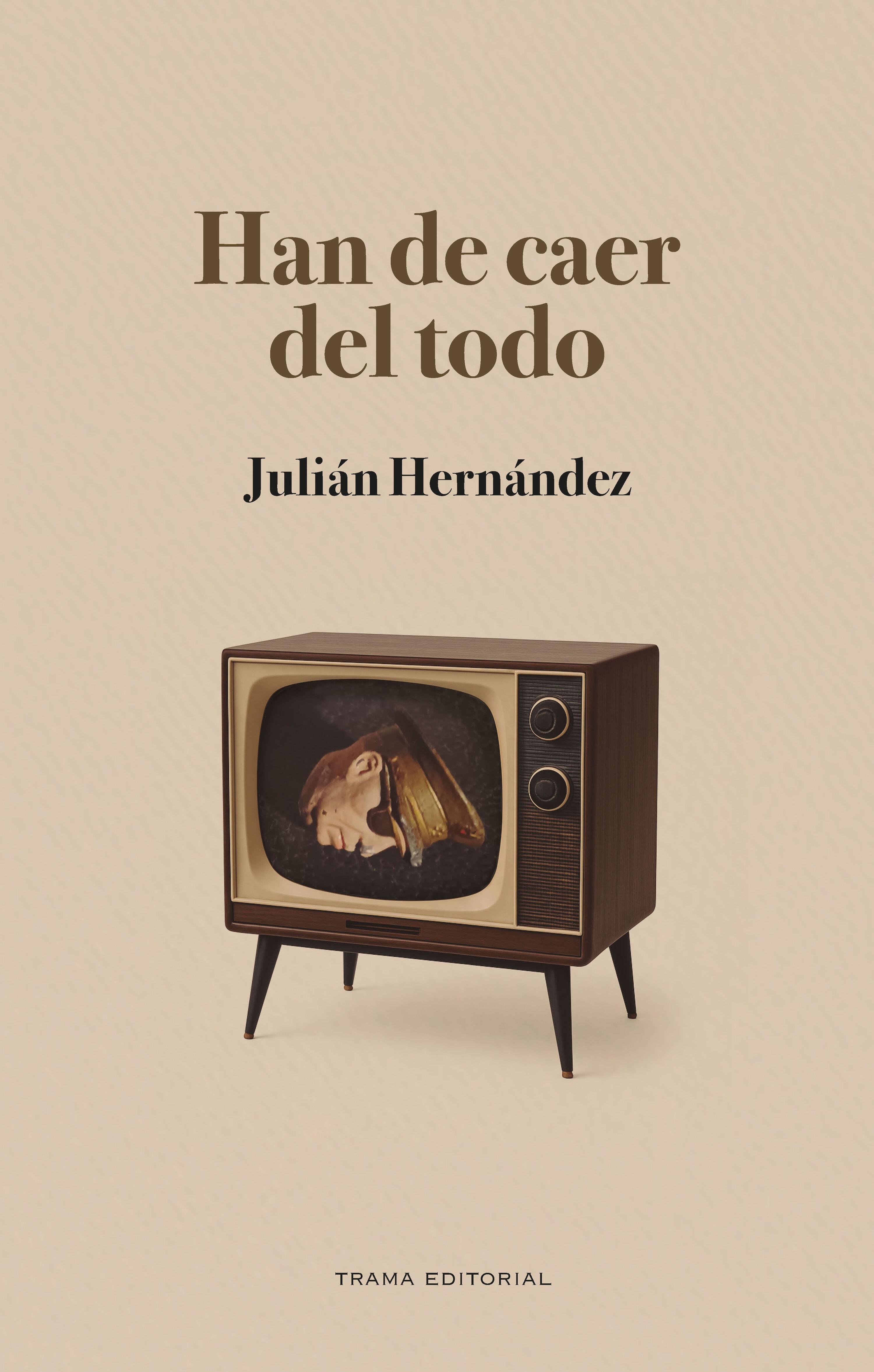 Han de caer del todo