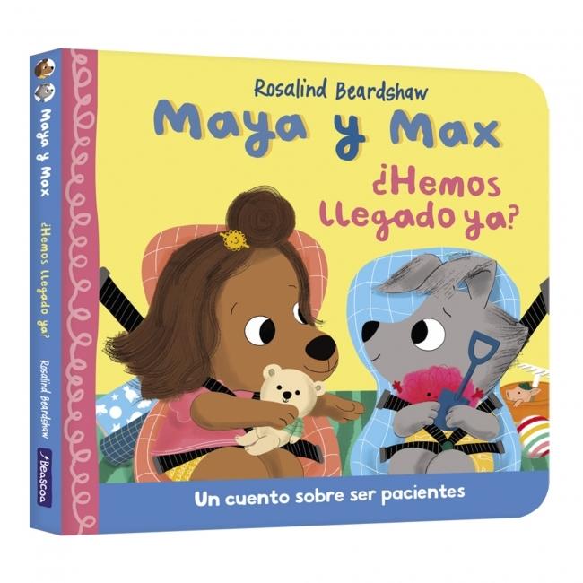 Maya y Max - ¿Hemos llegado ya? "Un cuento sobre ser pacientes"