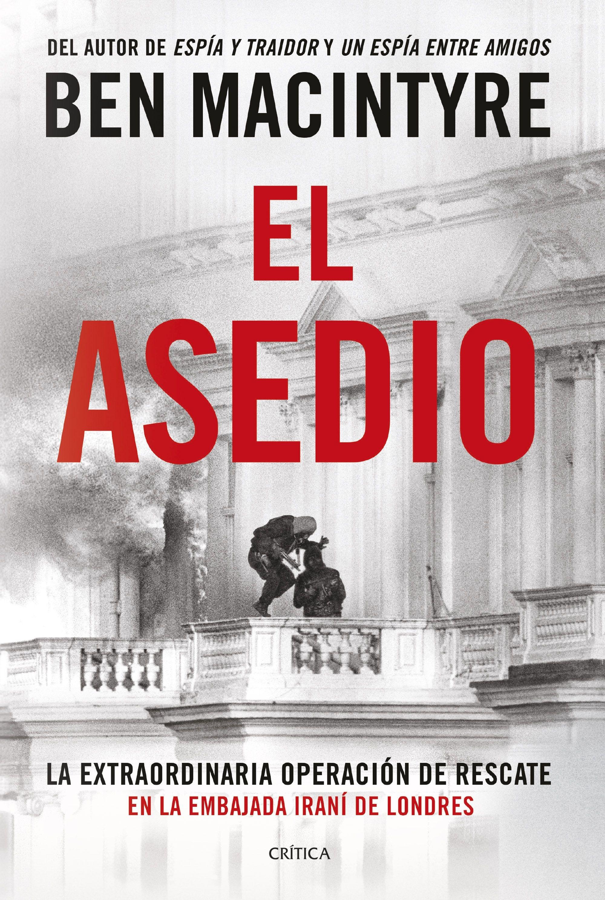 El asedio "La extraordinaria operación de rescate en la embajada iraní de Londres"