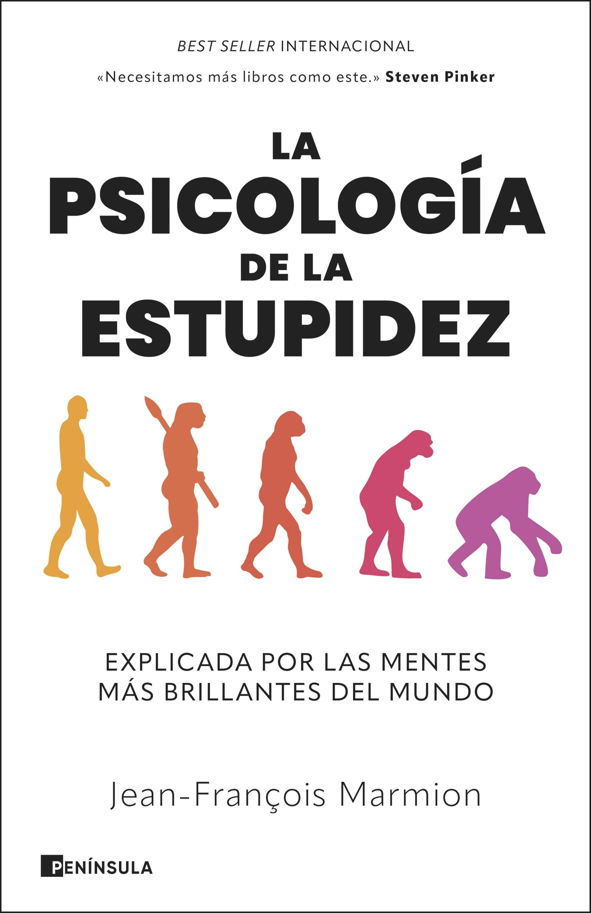 La psicología de la estupidez "Explicada por las mentes más brillantes del mundo". La psicología de la estupidez "Explicada por las mentes más brillantes del mundo".