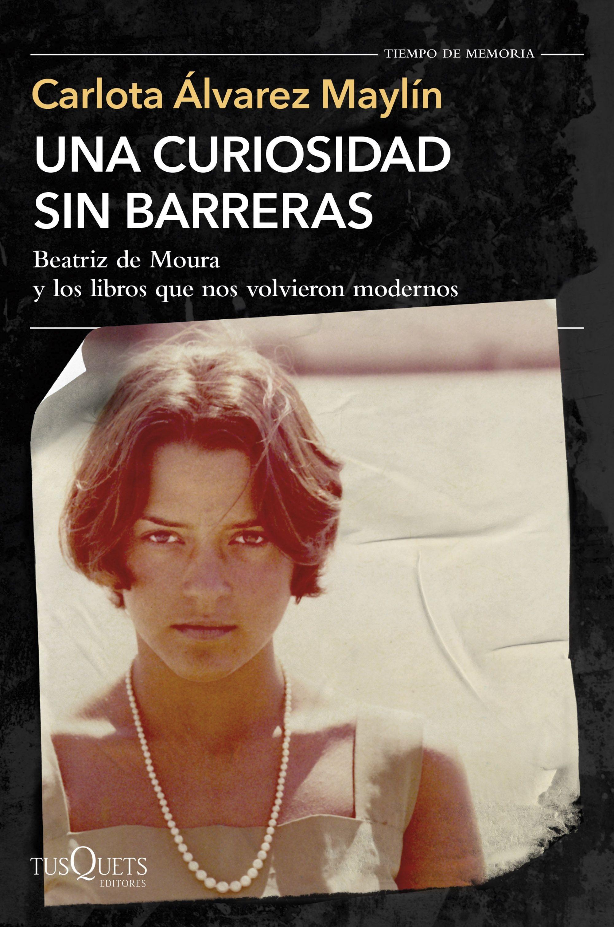 Una curiosidad sin barreras "Beatriz de Moura y los libros que nos volvieron modernos"
