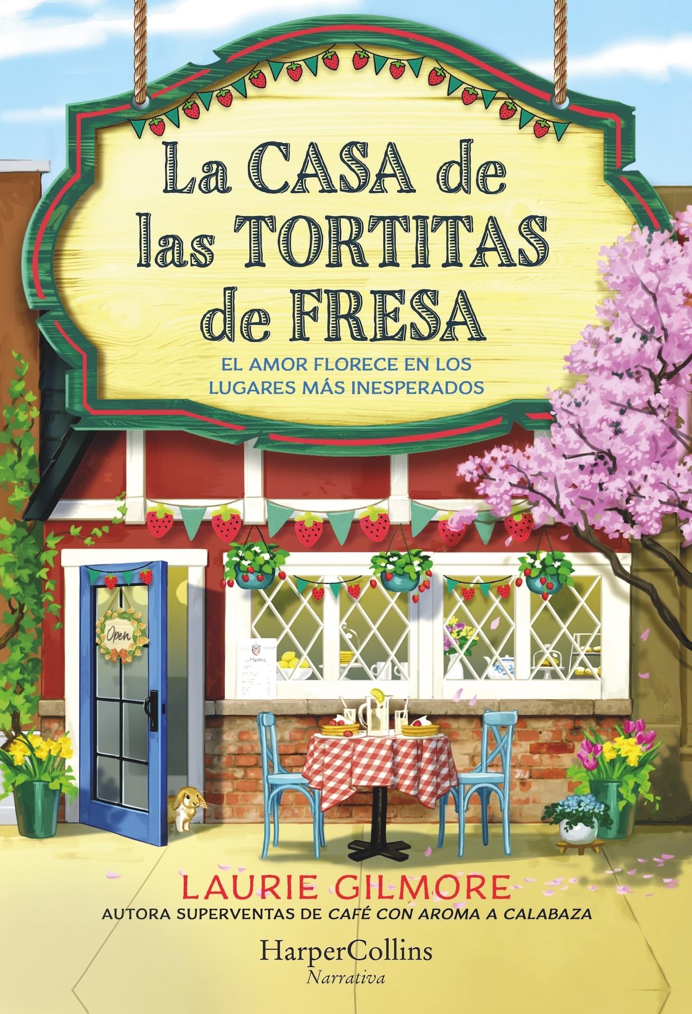 La Casa de las Tortitas de Fresa "El amor florece en los lugares más inesperados". La Casa de las Tortitas de Fresa "El amor florece en los lugares más inesperados".