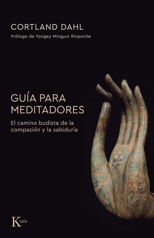 Guía para meditadores "El camino budista de la compasión y la sabiduría"