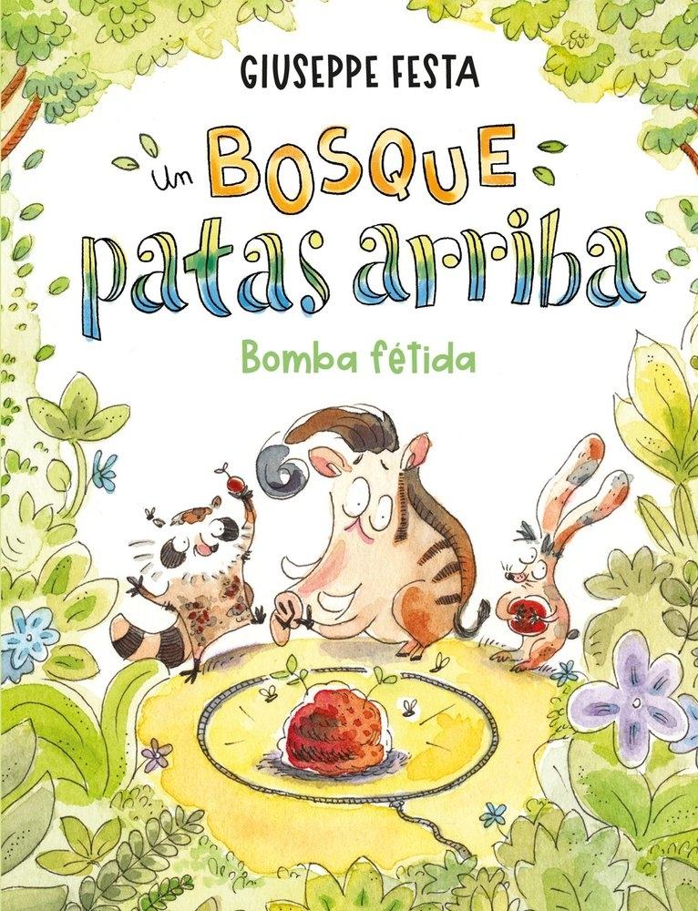Un bosque patas arriba. Bomba fétida. 