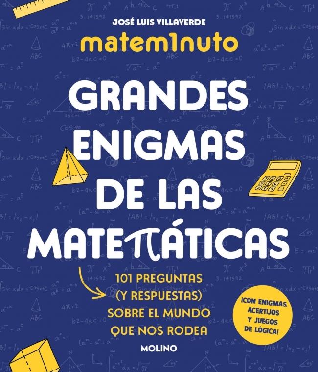 Matem1nuto. Grandes enigmas de las matemáticas (Colección Grandes enigmas) "120 preguntas y respuestas sobre el mundo que nos rodea"