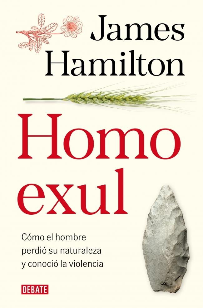 Homo exul "Cómo el hombre perdió su naturaleza y conoció la violencia"