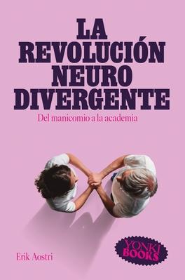 La revolución neurodivergente. La revolución neurodivergente.