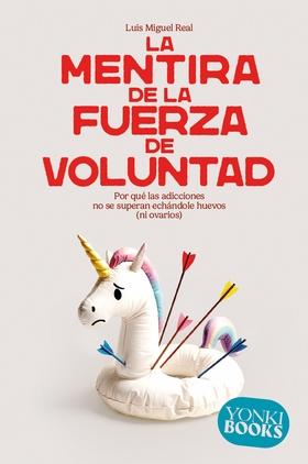La mentira de la fuerza de voluntad. La mentira de la fuerza de voluntad.