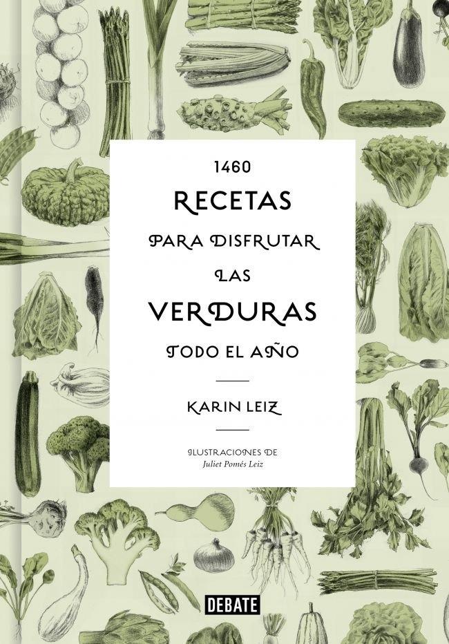 1460 recetas para disfrutar las verduras todo el año. 