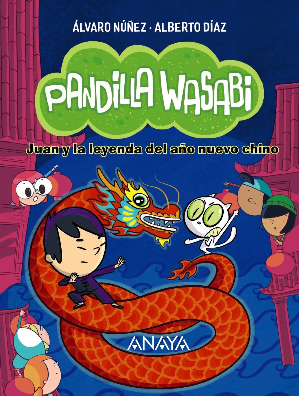 Pandilla Wasabi: Juan y la Leyenda del Año Nuevo Chino. Pandilla Wasabi: Juan y la Leyenda del Año Nuevo Chino.