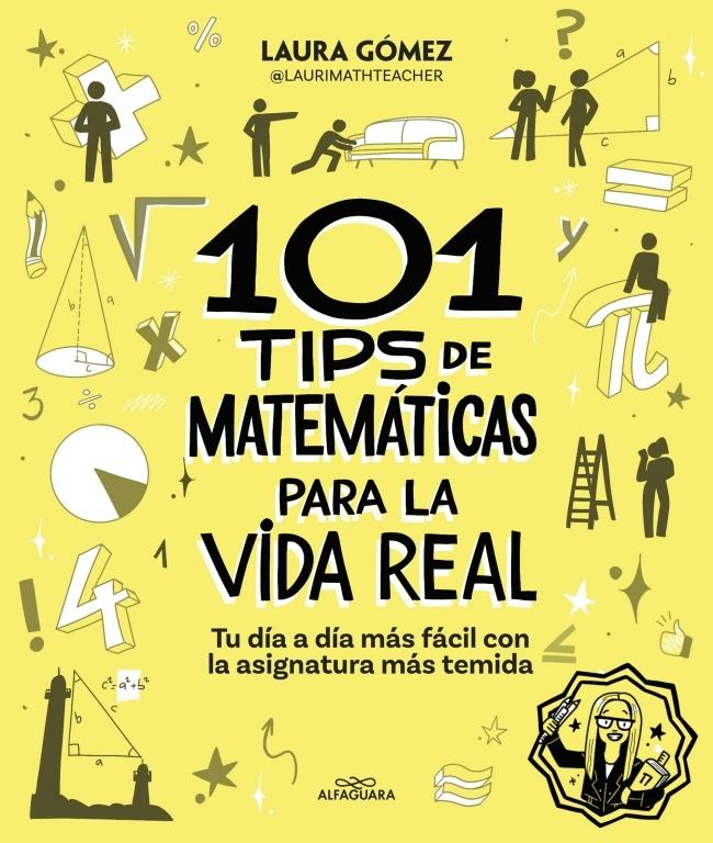 101 tips de matemáticas para la vida real "Tu día a día más fácil con la asignatura más temida". 101 tips de matemáticas para la vida real "Tu día a día más fácil con la asignatura más temida".