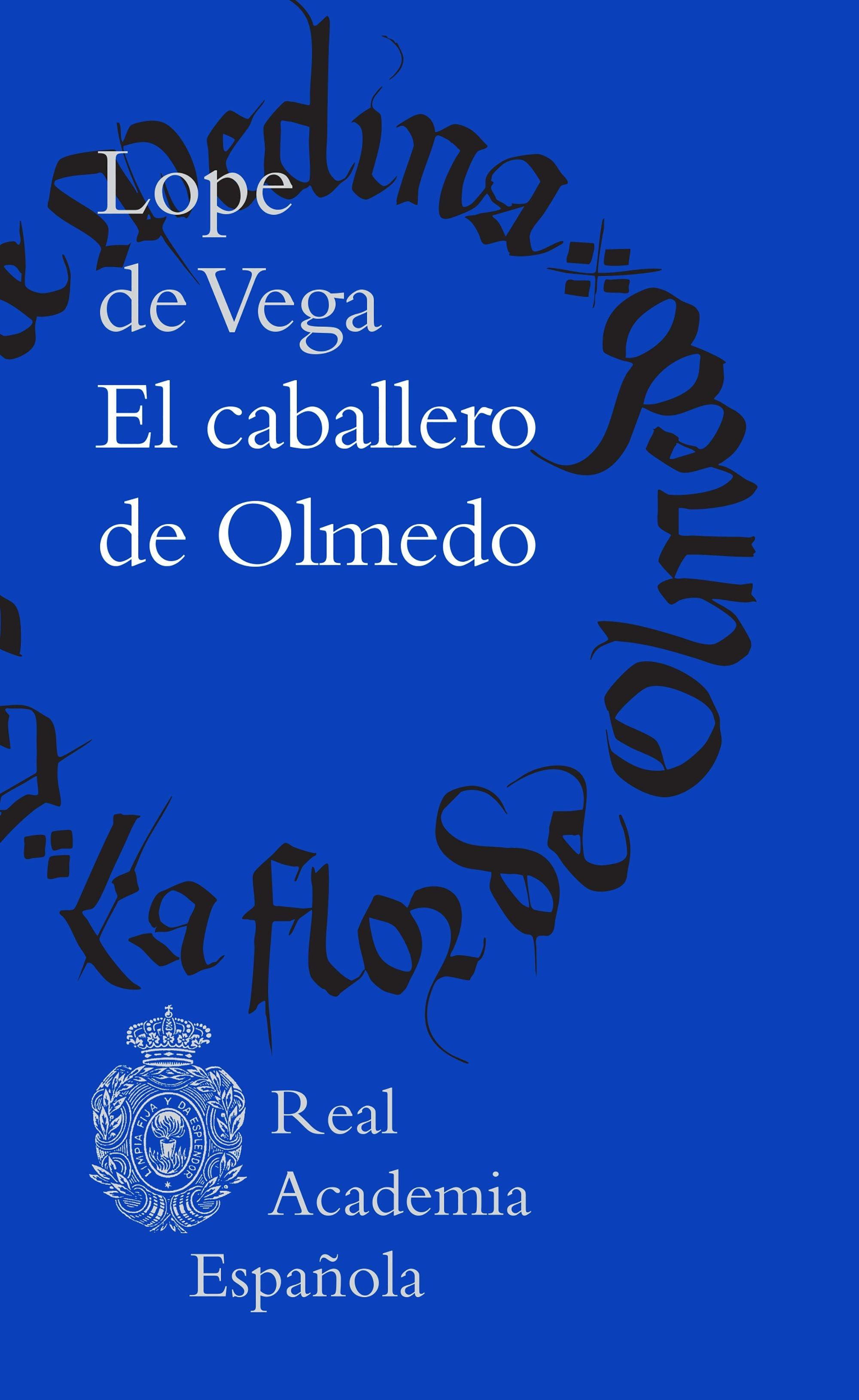 El caballero de Olmedo. El caballero de Olmedo.