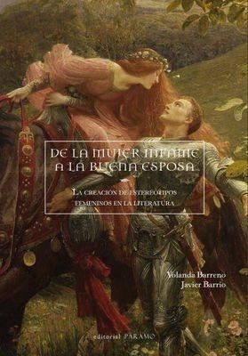 De la mujer infame a la buena esposa "La creación de estereotipos femeninos en la literatura". De la mujer infame a la buena esposa "La creación de estereotipos femeninos en la literatura".