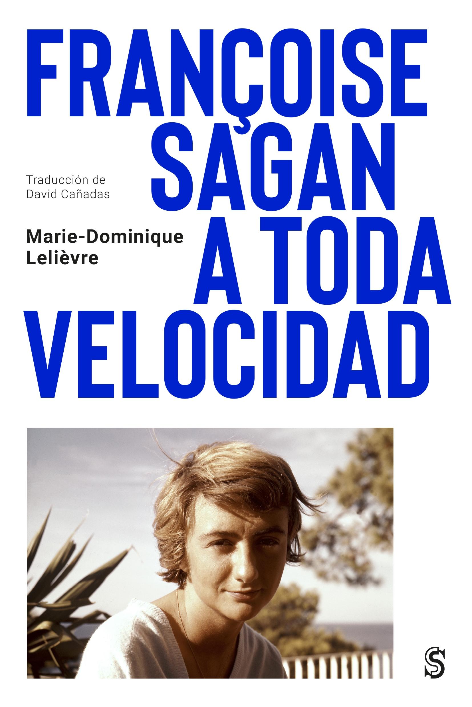 Françoise Sagan a Toda Velocidad. Françoise Sagan a Toda Velocidad.