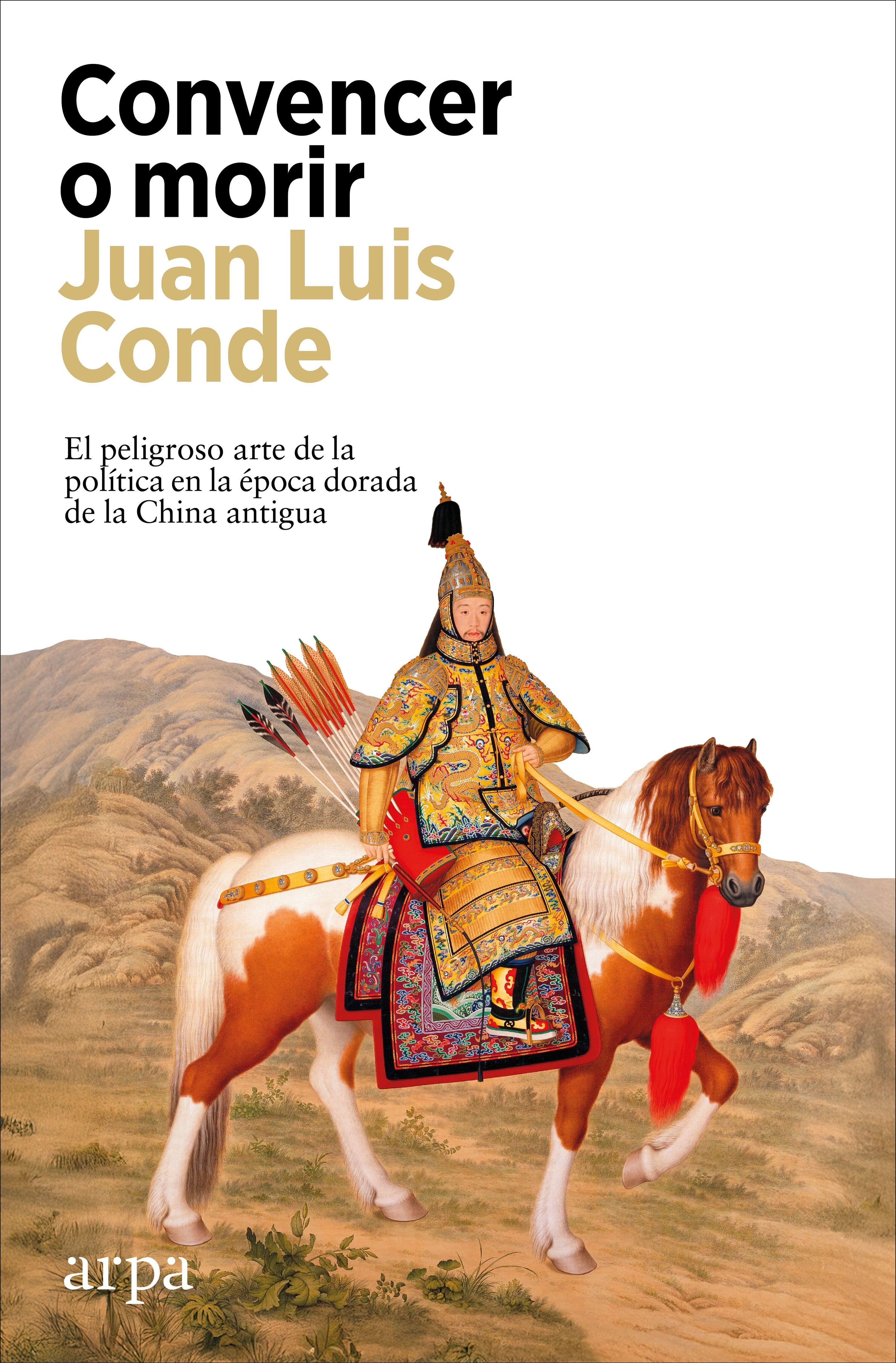 Convencer o Morir "El Peligroso Arte de la Política en la Época Dorada de la China Antigua". Convencer o Morir "El Peligroso Arte de la Política en la Época Dorada de la China Antigua".