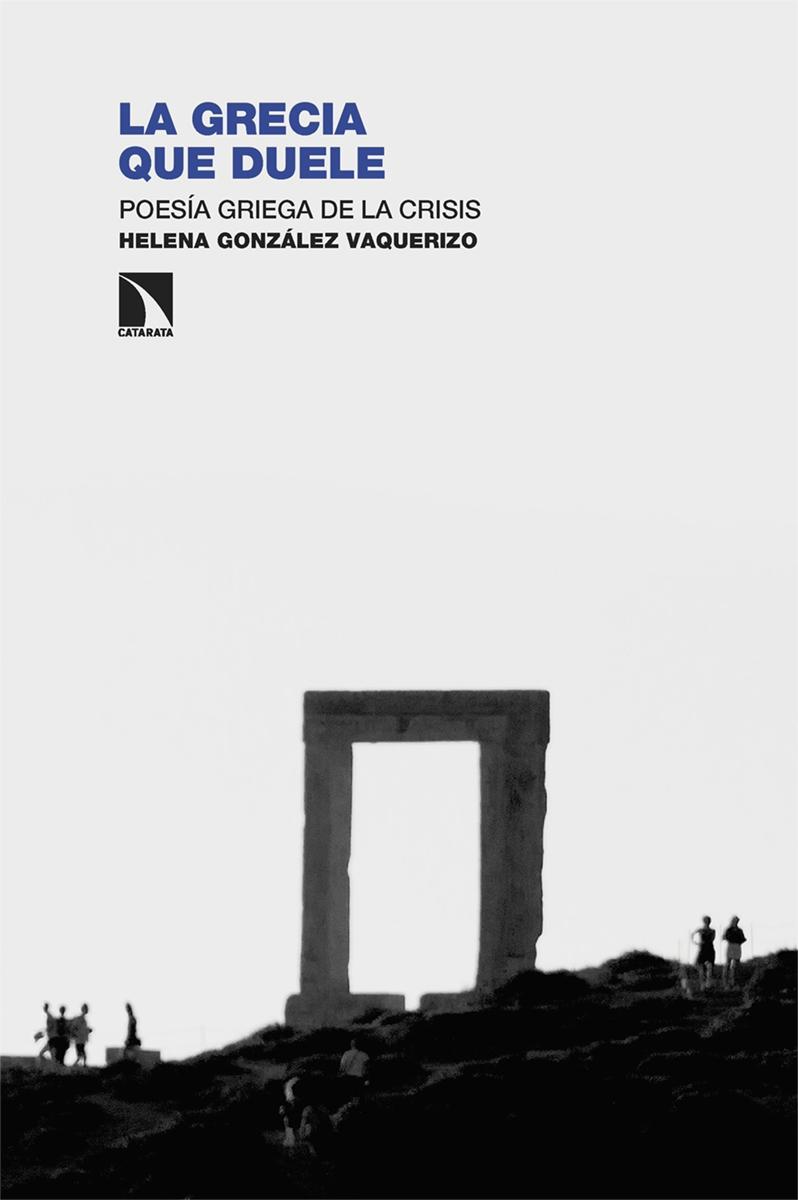 La Grecia que Duele "Poesía Griega de la Crisis". La Grecia que Duele "Poesía Griega de la Crisis".