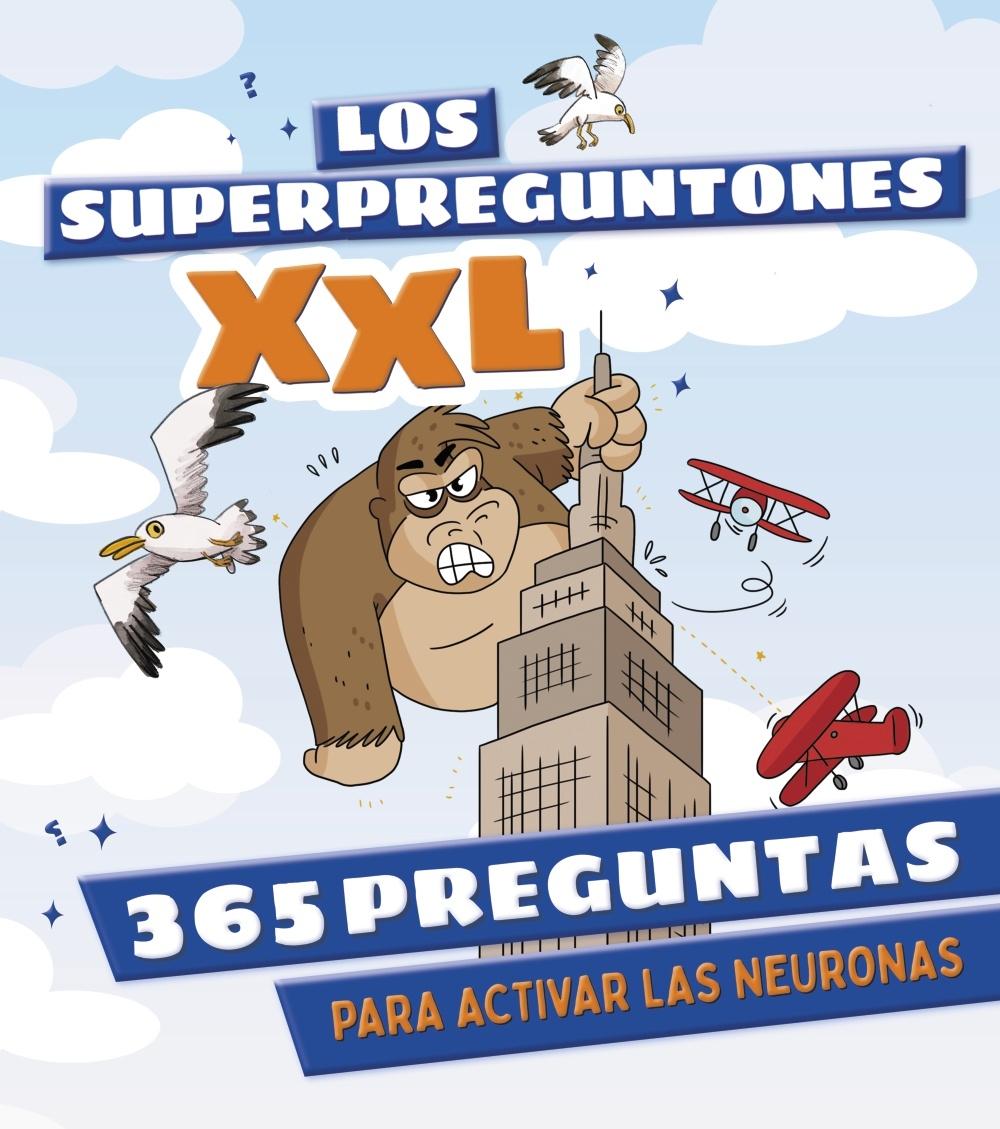 Los Superpreguntones Xxl "365 Preguntas para Activar las Neuronas"