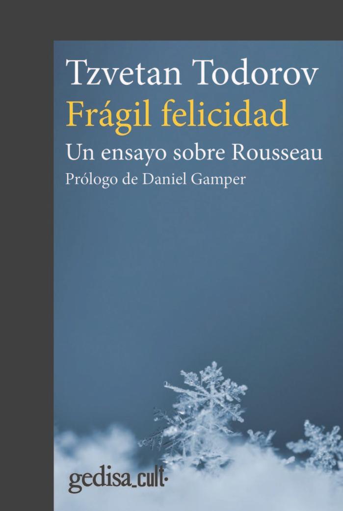 Frágil Felicidad "Un Ensayo sobre Rousseau". Frágil Felicidad "Un Ensayo sobre Rousseau".