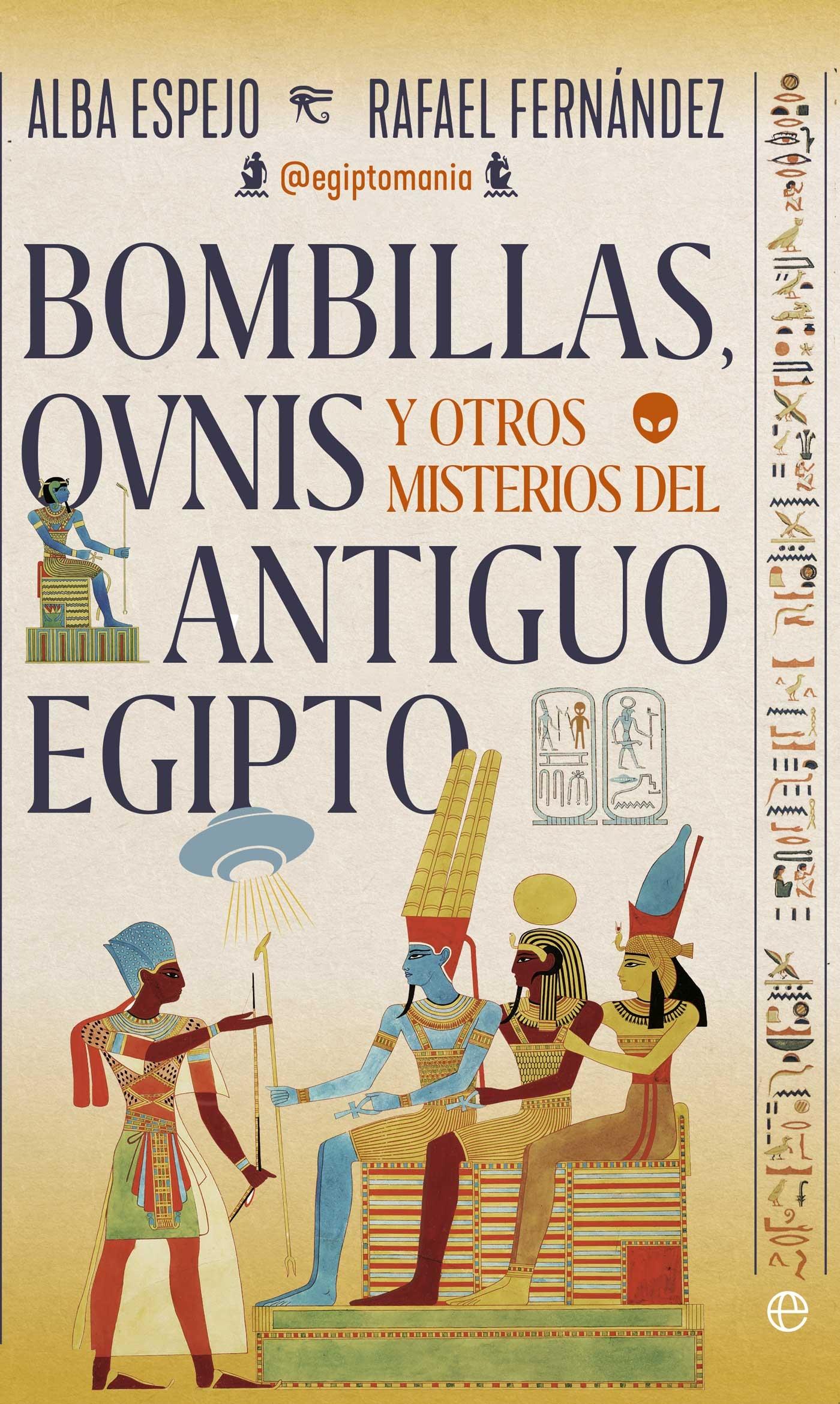 Bombillas, Ovnis y Otros Misterios del Antiguo Egipto. Bombillas, Ovnis y Otros Misterios del Antiguo Egipto.