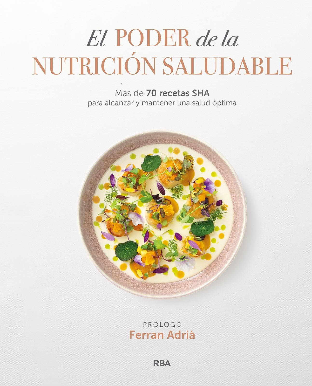 El Poder de la Nutrición Saludable "Más de 70 Recetas Sha para Alcanzar y Mantener una Salud Óptima."