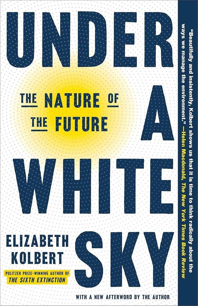 Under a White Sky  "The Nature of The Future "