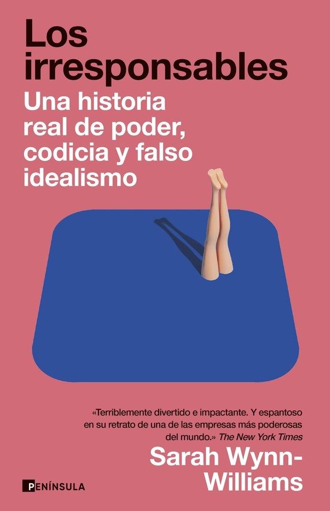Los irresponsables "Una historia de poder, codicia y falso idealismo"