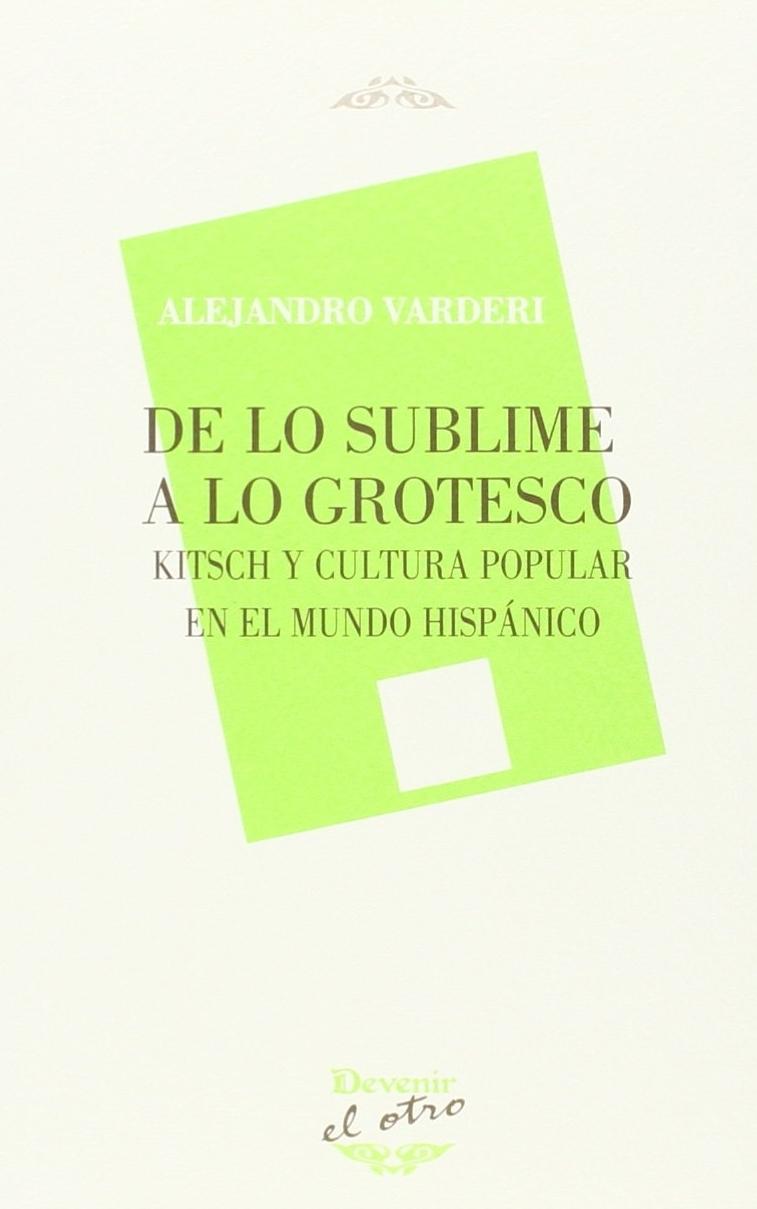 De lo Sublime a Grotesco. De lo Sublime a Grotesco.