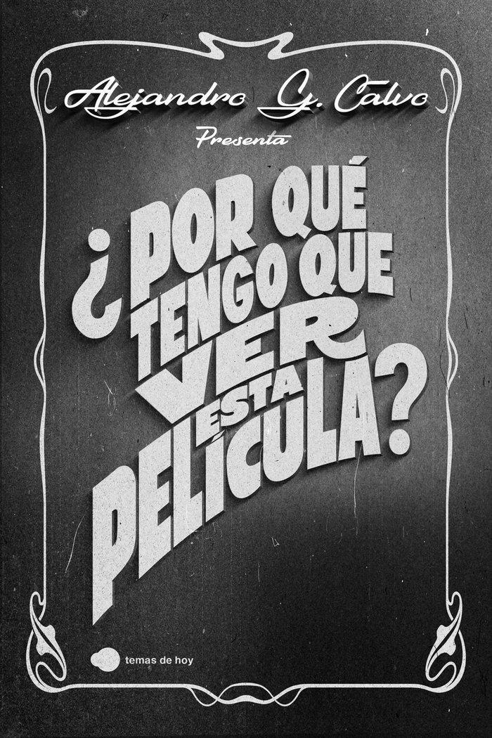 ¿Por que Tengo que Ver Esta Película?