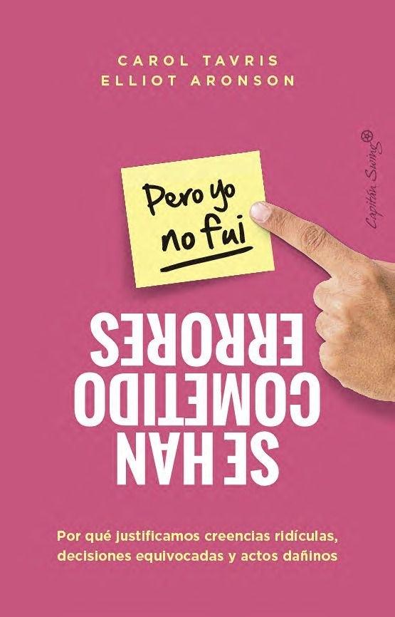 Se cometieron errores (pero yo no fui) "¿Por qué justificamos creencias ridículas, decisiones equivo"