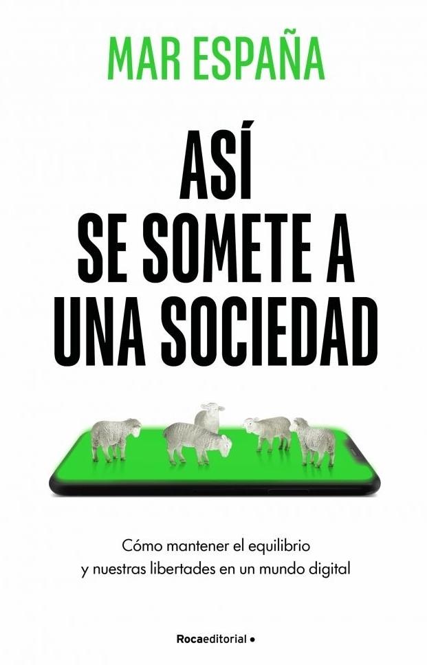 Asi se Somete a una Sociedad "La Amenaza de los Patrones Adictivos de Internet sobre nuestras Libertad"