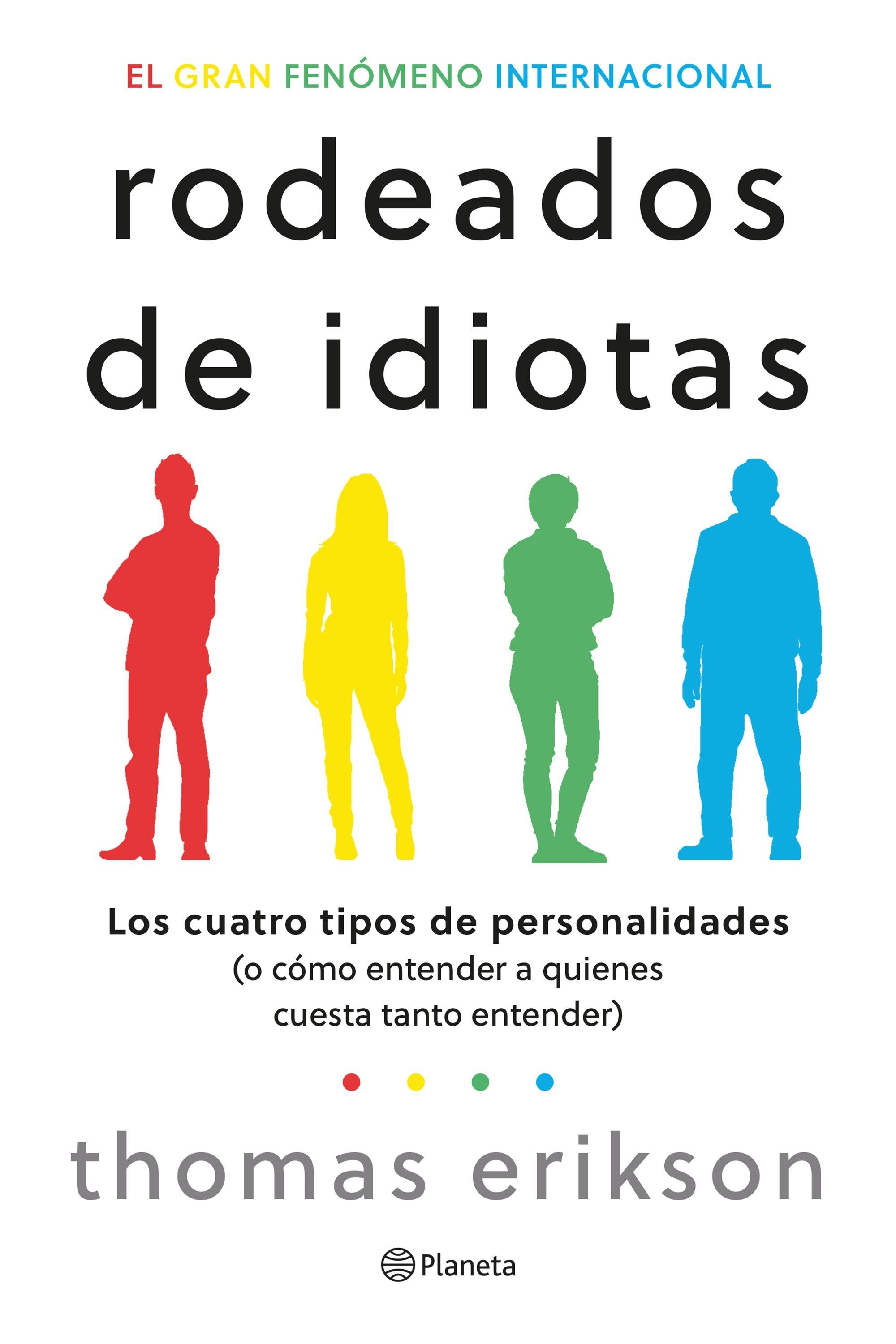 Rodeados de Idiotas "Los Cuatro Tipos de Personalidades (O Cómo Entender a Quienes Cuesta Tan"