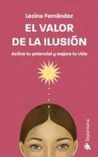 El Valor de la Ilusión "Activa tu Potencial y Mejora tu Vida"